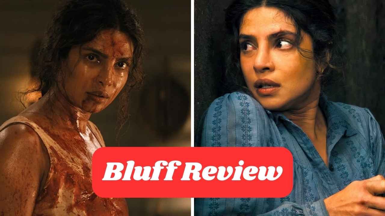 Priyanka Chopra Bluff Review